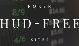 Poker Sites without HUDs – Updated for March 2024