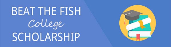 Beat The Fish College Scholarship