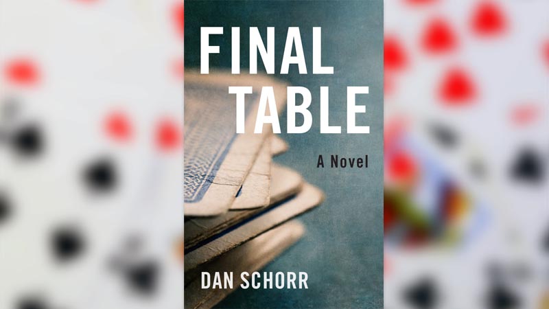 Dan Schorr The Final Table Novel